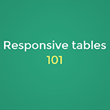 Responsive tables 101